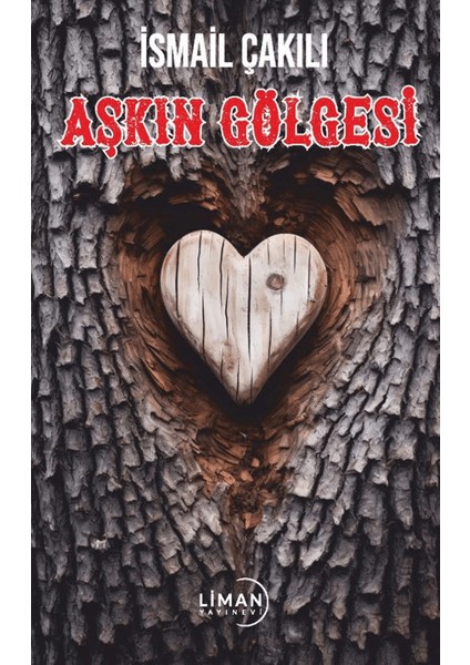 Aşkın Gölgesi - İsmail Çakılı