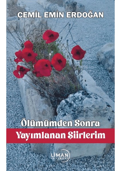 Ölümümden Sonra Yayımlanan Şiirlerim - Cemil Emin Erdoğan