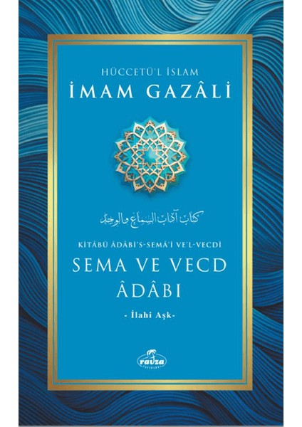 Sema ve Vecd Adabı - İmam Gazali