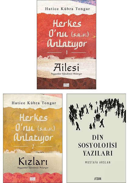 Herkes O’nu (S.A.V.) Anlatıyor Ailesi - Kızları - Din Sosyolojisi Yazıları 3 Kitap