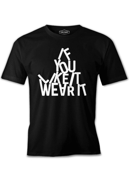 Yazı - If You Like It Wear It Siyah Erkek Tshirt