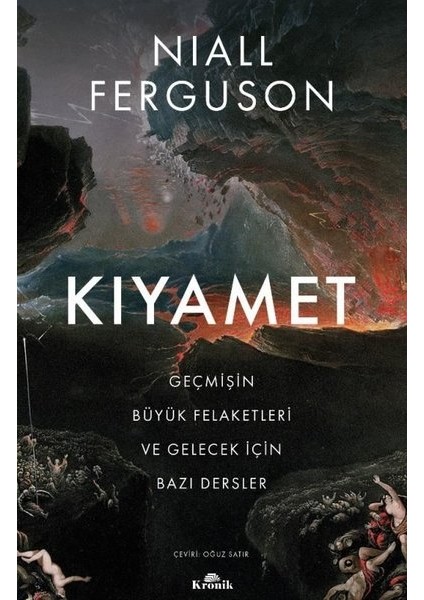 Kıyamet-Geçmişin Büyük Felaketleri ve Gelecek Için Bazı Dersler