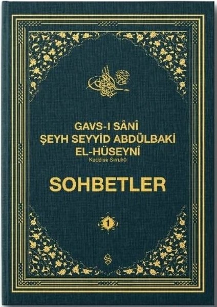 Gavs-I Sani Şeyh Seyyid Abdülbaki El-Hüseyni (Kuddise Sırruhu) Sohbetler - 1