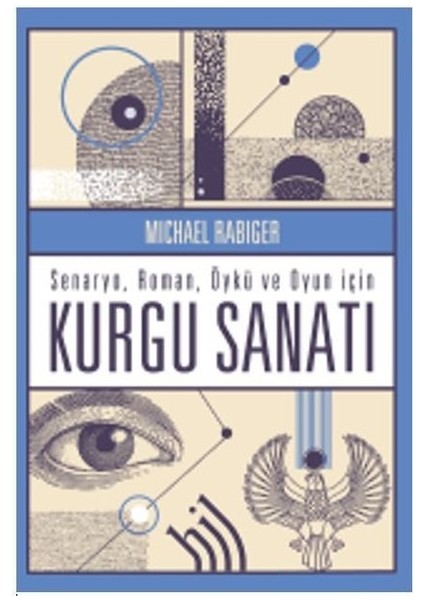 Kurgu Sanatı: Senaryo Roman Öykü ve Oyun Için
