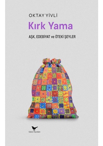 Aşk, Edebiyat ve Öteki Şeyler - Oktay Yivli - Günce Yayınları