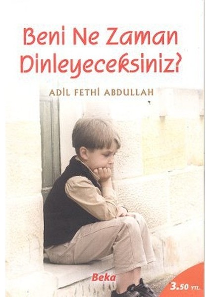 Beni Ne Zaman Dinleyeceksiniz?