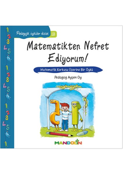 Matematikten Nefret Ediyoruım!-Pedagojik Öyküler Dizisi 18