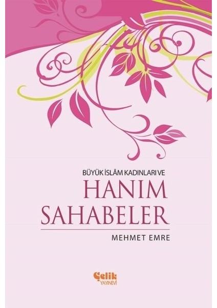 Büyük Islam Kadınları ve Hanım Sahabeler