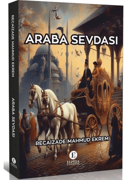 Araba Sevdası - Recaizade Mahmud Ekrem