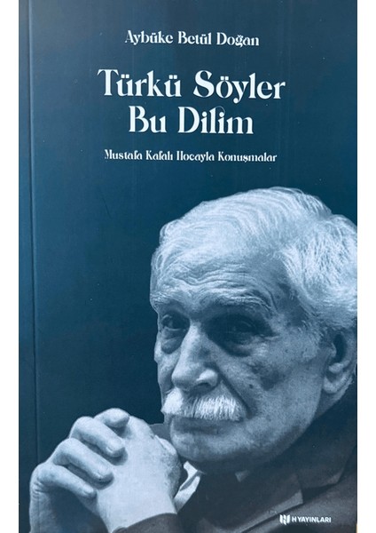 Türkü Söyler Bu Dilim Mustafa Kafalı Hoca’yla Konuşmalar - Aybüke Betül Doğan