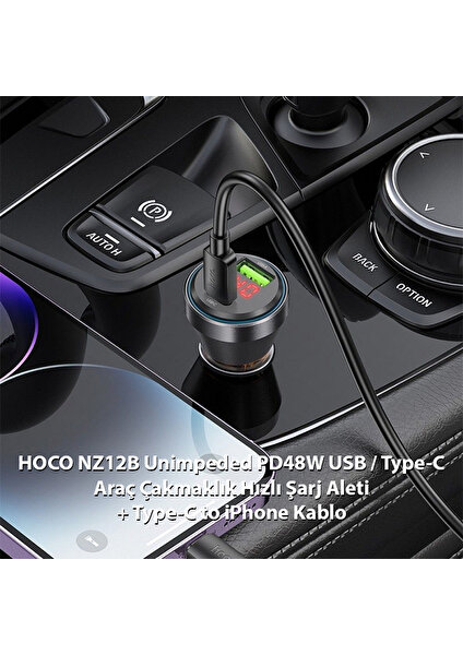 NZ12B Unimpeded PD48W USB + Type-C Araç Çakmaklı Hızlı Şarj Aleti + Type-C To iPhone Kablo