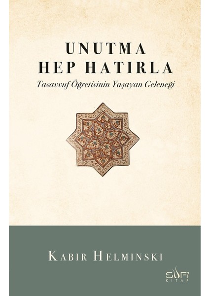 Unutma Hep Hatırla - Kabir Helminski