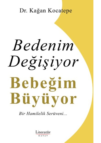 Bedenim Değişiyor Bebeğim Büyüyor - Kağan Kocatepe