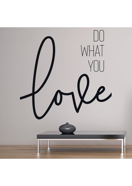 Melanie Viola'dan Sevdiğiniz Şeyi Yapın Dekoratif Duvar Sticker Çıkartması Oturma Odası Salon