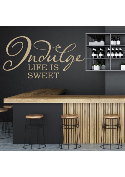 Şımartın Hayat Tatlı Yemektir Yazılı Dekoratif Duvar Sticker Çıkartma Ofis Oturma Odası