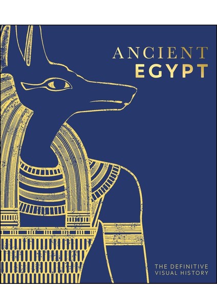 Ancient Egypt The Definitive Visual History (Ciltli)