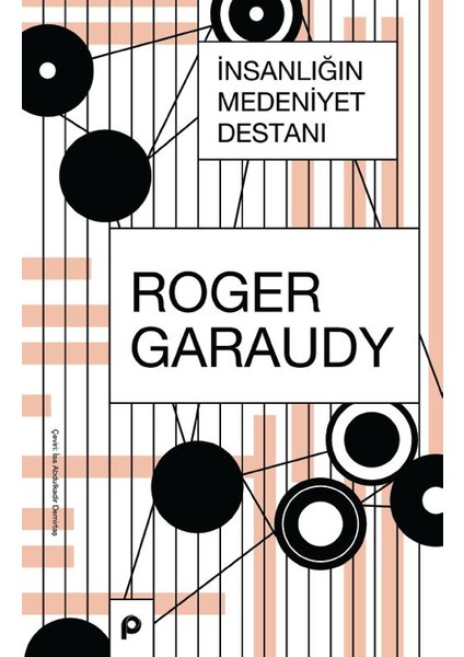 İnsanlığın Medeniyet Destanı - Roger Garaudy