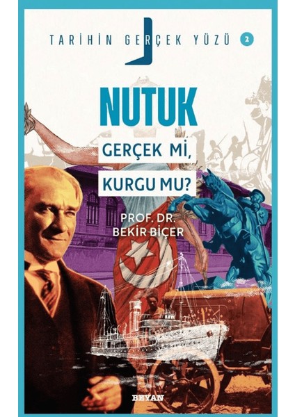 Nutuk Gerçek mi, Kurgu mu? - Bekir Biçer