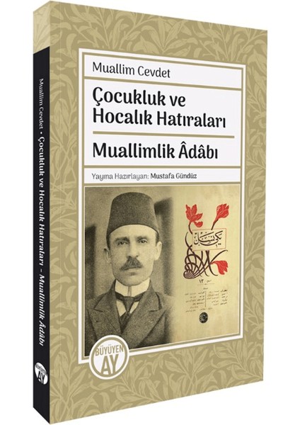 Çocukluk ve Hocalık Hatıraları Muallimlik Adabı - Muallim Cevdet