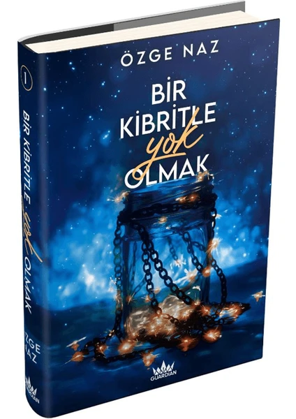 Bir Kibritle Yok Olmak 1 (Ciltli) - Özge Naz