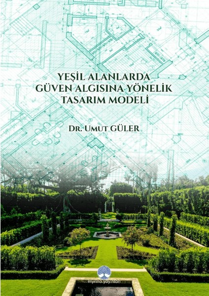 Yeşil Alanlarda Güven Algısına Yönelik Tasarım Modeli - Umut Güler