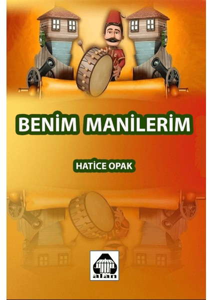 Benim Manilerim - Hatice Opak