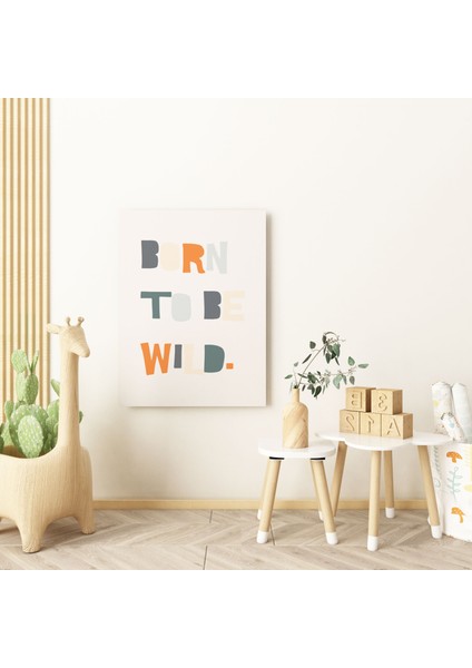 Born To Be Wild Minimalist Kanvas Tablo - Bebek Odası Dekorasyon - Çocuk Odası Tablo