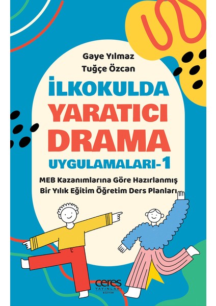 İlkokulda Yaratıcı Drama Uygulamaları - Gaye Yılmaz