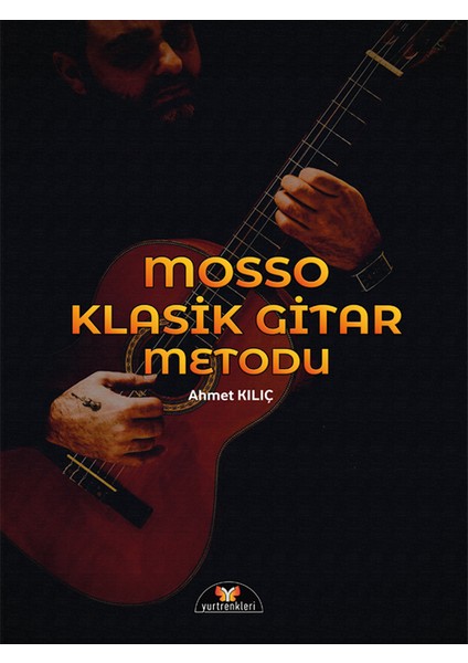 Mosso Klasik Gitar Metodu - Ahmet Kılıç