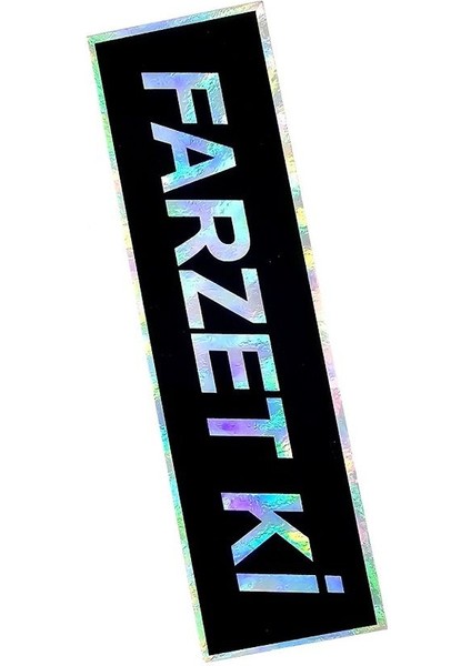 Farzet Ki Sticker Hologramlı Oto Sticker Oto Cam Yazısı - Farzet Ki Araba Cam Yazı Sticker fiyatları