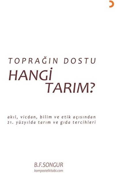 Toprağın Dostu Hangi Tarım? - B. F. Songur