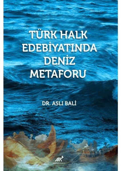 Türk Halk Edebiyatında Deniz Metaforu - Aslı Bali