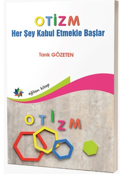 Otizm Her Şey Kabul Etmekle Başlar - Tarık Gözeten