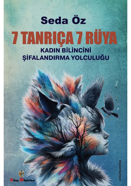 7 Tanrıça 7 Rüya - Kadın Bilincini Şifalandırma Yolculuğu - Seda Öz