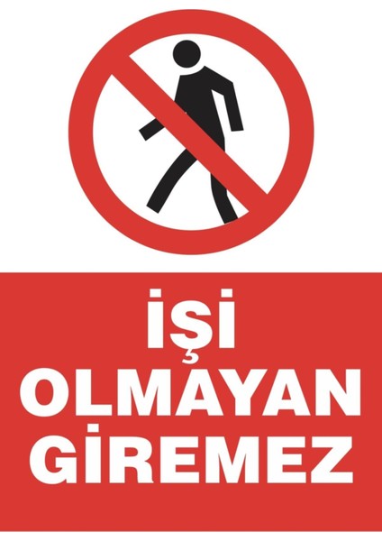 İşi Olmayan Giremez Uyarı Etiketi - Folyo Etiket