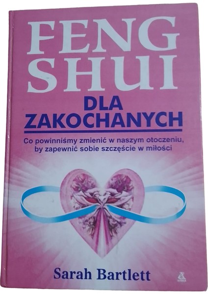 Feng Shui Dla Zakochanych - Sarah Bartlett