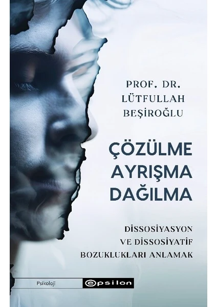 Çözülme Ayrışma Dağılma - Prof. Dr. Lütfullah Beşiroğlu