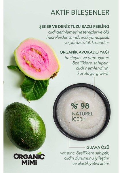 Organic Mimi Şeker ve Deniz Tuzu Bazlı Vücut Peelingi, Avokado ve Guava, Kuru Ciltler Için Yumuşatıcı ve Nemlendirici 120 G / Body Scrub