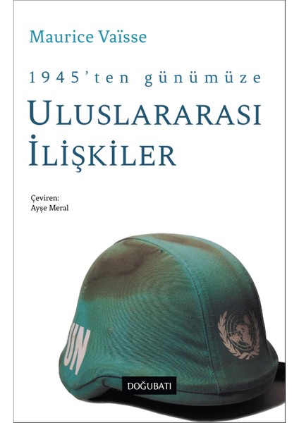 1945’ten Günümüze Uluslararası İlişkiler - Maurice Vaisse
