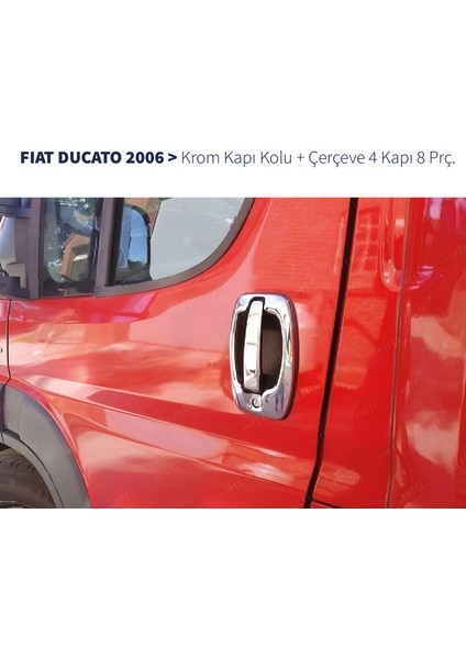 Fiat Ducato Krom Kapı Kolu 4 Kapı 8 Parça 2006> Paslanmaz Çelik