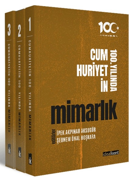 Cumhuriyetin 100. Yılında Mimarlık - İpek Akpınar Aksugür