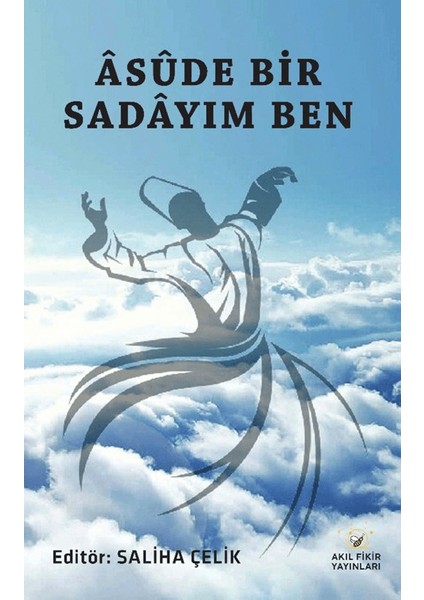 Asude Bir Sadayım Ben - Saliha Çelik