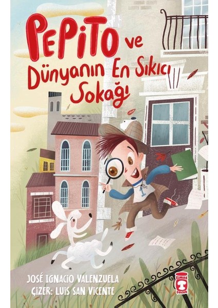 Pepito ve Dünyanın En Sıkıcı Sokağı - Jose Ignacio Valenzuela