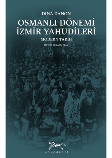 Osmanlı Dönemi İzmir Yahudileri - Dina Danon