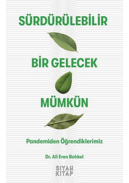 Sürdürülebilir Bir Gelecek Mümkün - Ali Eren Balıkel