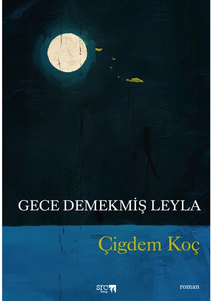 Gece Demekmiş Leyla - Çiğdem Koç