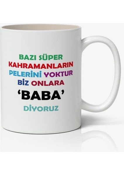 Bazı Süper Kahramanların Pelerini Yoktur Biz Onlara Baba Diyoruz Babalar Günü Baskılı Kupa Bardak Baskılı Kahve Kupa Bardak