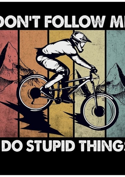 Yokuş Aşağı Beni Takip Etme Aptalca Şeyler Yaparım Tablo Ahşap Poster Dekoratif