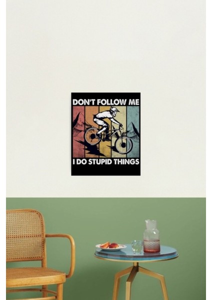 Yokuş Aşağı Beni Takip Etme Aptalca Şeyler Yaparım Tablo Ahşap Poster Dekoratif fiyatları
