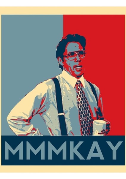 Bill Lumbergh Alıntı Mmmkay Komik Ofis Alanı Tablo Ahşap Poster Dekoratif